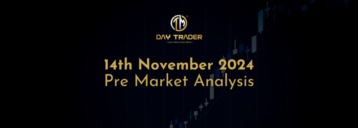 Pre Market Analysis 14th November 2024